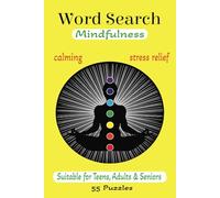 Mindfulness Word Search: Suitable for Teens, Adults & Seniors| Calming | Stress Relief |55 puzzles | Paperback