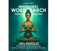 Mindfulness Word Search - Themes for the body and mind: A beautiful collection of mindful word searches for stress relief, emotional balance, and ... with inspirational quotes and calming themes.