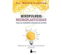 Mindfulness y Neuroplasticidad Para Un Cerebro a Prueba de Estres