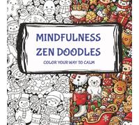 Mindfulness Zen Doodles - Color Your Way To Calm: Doodle Art Coloring Book to Reduce Stress & Anxiety for a Calm Mind | 8.5 x 8.5 inch size - 40 ... Gift or Stocking Stuffer for Art Lovers.