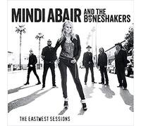 Mindi Abair & The Boneshakers - The Eastwest Sessions