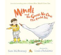 Mindi and the Goose No One Else Could See