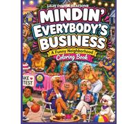 Mindin' Everybody's Business: A Funny Neighborhood Coloring Book