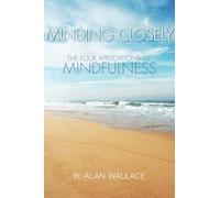 Minding Closely: The Four Applications of Mindfulness
