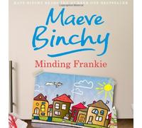 Minding Frankie (BBC Audio): Written by Maeve Binchy, 2010 Edition, (Unabridged) Publisher: BBC Audiobooks Ltd [Audio CD]