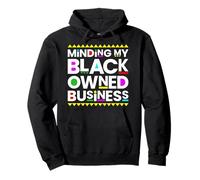 Minding My Black Owned Business Owner Entrepreneur Pullover Hoodie