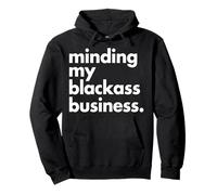 Minding My Blackass Business Pullover Hoodie