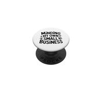 Minding My Own Small Business Dog Mom Funny PopSockets Adhesive PopGrip