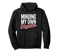Minding My Own Small Business Entrepreneur Self-Employed Pullover Hoodie