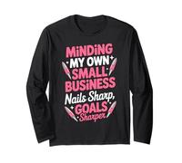 Minding My Own Small Business Makeup Artists Nail Tech Long Sleeve T-Shirt