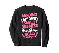 Minding My Own Small Business Makeup Artists Nail Tech Sweatshirt