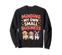 Minding My Own Small Business Self-Employed Pet Groomer Sweatshirt