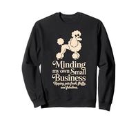 Minding My Own Small Business Self-Employed Pet Groomer Sweatshirt