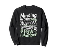 Minding My Own Small Business Self-Employed Pet Groomer Sweatshirt