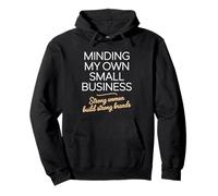 Minding My Own Small Business Woman Entrepreneur Pullover Hoodie