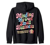 Minding My Own Small Business Woman Entrepreneur Zip Hoodie