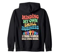 Minding My Own Small Business Woman Entrepreneur Zip Hoodie