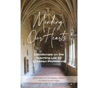 Minding Our Hearts: Devotionals on the Teaching Life for Christian Professors