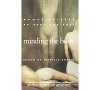 Minding The Body: Women Writers on Body and Soul