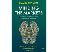 Minding the Markets: An Emotional Finance View of Financial Instability
