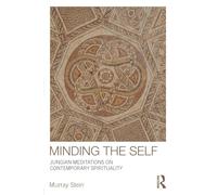 Minding the Self: Jungian meditations on contemporary spirituality