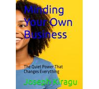 Minding Your Own Business: The Quiet Power That Changes Everything