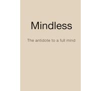 Mindless: The antidote to a full mind
