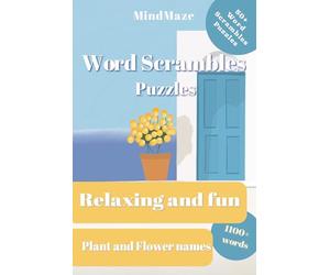 MindMaze Word Scrambles Puzzle Book: Relaxing and Fun Plants and Flowers Word Scrambles with Easy to Read Print about Plants, Flowers, Nature and More ... … Gift for Holidays, Free Time and Vacations