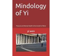 Mindology of Yi: Physical and Mental Health & the Growth of Mind