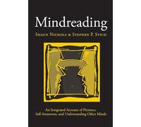 Mindreading: An Integrated Account of Pretence, Self-Awareness, and Understanding Other Minds (Oxford Cognitive Science Series)