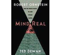 MindReal: How the Mind Creates Its Own Virtual Reality