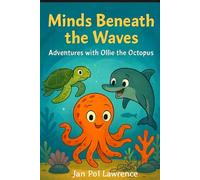 Minds Beneath The Waves: Adventures With Ollie The Octopus