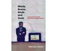 Minds, Brains, Souls and Gods - A Conversation on Faith, Psychology and Neuroscience