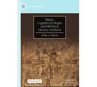 Minds, Cognitive Ecologies and Old Norse Literary Artefacts