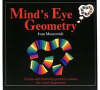 Mind's Eye Geometry: Curious and Interesting Puzzles to Amuse the Visual Imagination