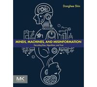Minds, Machines, and Misinformation: Decoding Bias, Algorithms, and Trust