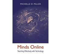 Minds Online: Teaching Effectively with Technology