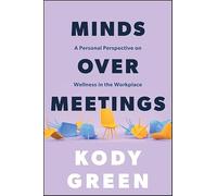 Minds Over Meetings: A Personal Perspective on Wellness in the Workplace