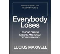 Mind's Perspective On Danny Funt's Everybody Loses: Lessons on risk, Failure, And Human Decision-making