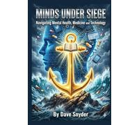 Minds Under Siege: Navigating Mental Health, Medicine and Technology
