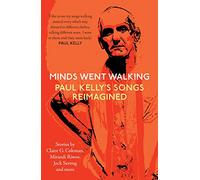 Minds Went Walking: Paul Kelly's Songs Reimagined
