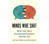 Minds Wide Shut: How the New Fundamentalisms Divide Us