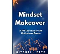 Mindset Makeover: A 365 Days Journey with Motivational Quotes