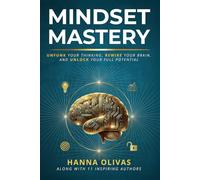Mindset Mastery: Unfunk Your Thinking, Rewire Your Brain, and Unlock Your Full Potential