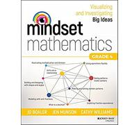 Mindset Mathematics: Visualizing and Investigating Big Ideas, Grade 4