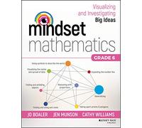 Mindset Mathematics: Visualizing and Investigating Big Ideas, Grade 6: (Mindset Mathematics)