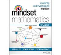Mindset Mathematics Visualizing and Investigating Big Ideas Grade 8 by Boaler & JoMunson & JenWillia