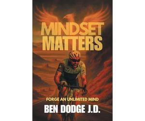 Mindset Matters: Forge an Unlimited Mind