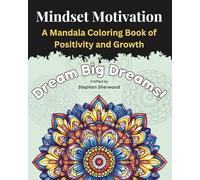 Mindset Motivation: A Mandala Coloring Book of Positivity and Growth