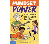 Mindset Power: A Kid's Guide to Growing Better Every Day